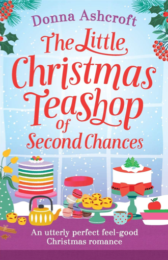 The Little Christmas Teashop of Second Chances | Donna Ashcroft