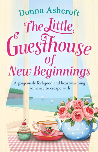 The Little Guesthouse of New Beginnings | Donna Ashcroft